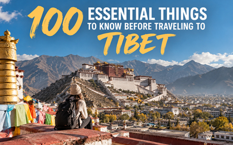 Tibet Tour Information: 100 Things to Know Before You Go
